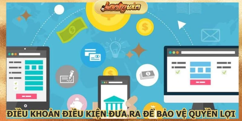 Điều Khoản Và Điều Kiện Luckywin | Quy Định Rõ Ràng 2 Yêu cầu đưa ra nhằm bảo vệ quyền lợi chính đáng