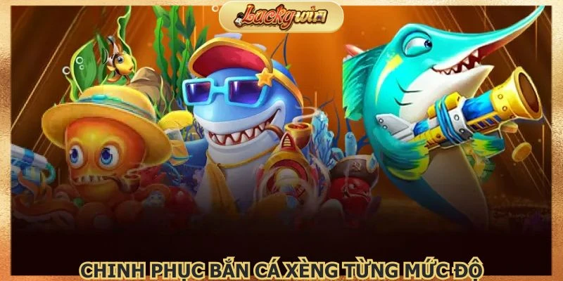 Chinh phục từng loại cá, tối ưu chiến thuật, và nhận thưởng cực lớn