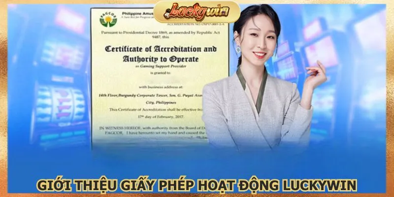 Giấy Phép Hoạt Động Luckywin - Cược Hợp Pháp 1 Giấy phép hoạt động Luckywin rất quan trọng với người chơi