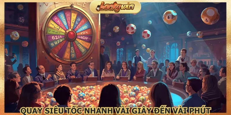 Xổ Số Luckywin | Lô Đề Tỷ Lệ Ăn Cực Cao 2 Quay siêu tốc nhanh vài giây đến vài phút