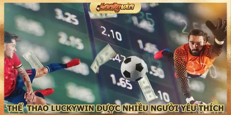 Thể Thao Luckywin Tài Xỉu: Kèo Cược Thể Thao Đa Dạng 1 Thể thao Luckywin được nhiều người chơi yêu thích